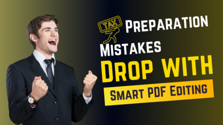 Tax Preparation Mistakes Drop with Smart PDF Editing