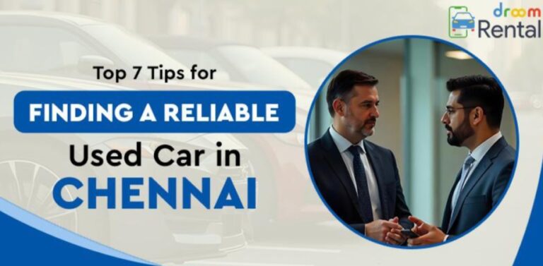 Top 7 Tips for Finding a Reliable Used Car in Chennai