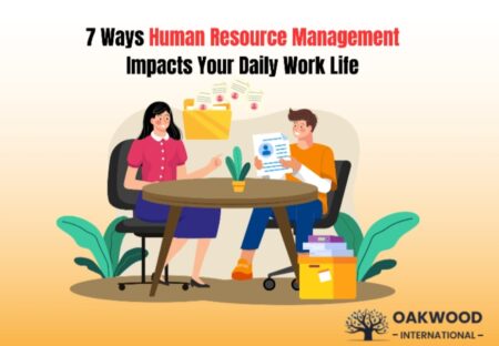 7 Ways Human Resource Management Impacts Your Daily Work Life