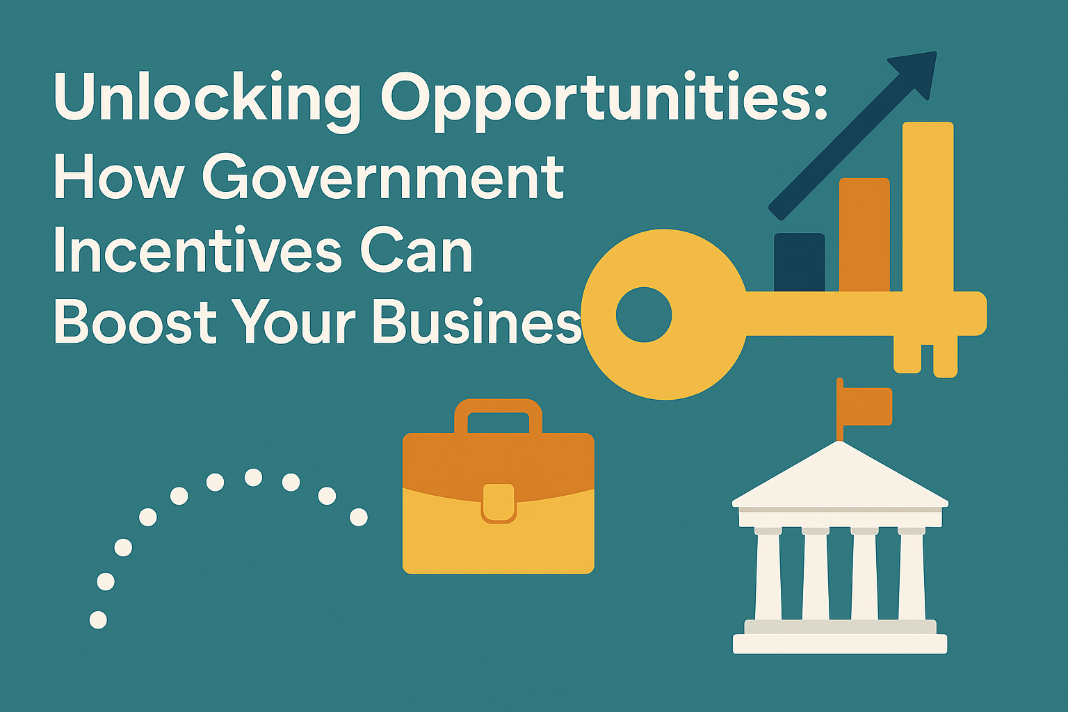 Unlocking Opportunities How Government Incentives Can Boost Your Business